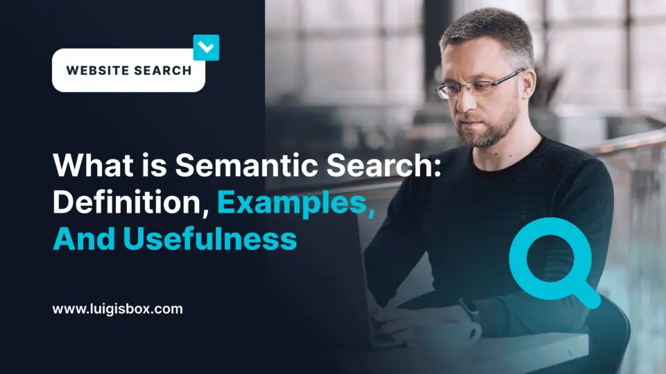 Čo je to sémantické vyhľadávanie: Definícia, príklady a využitie v praxi